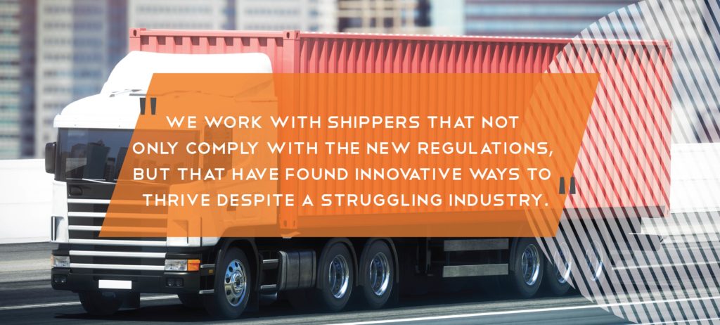 Text reads, "We work with shippers that not only comply with the new regulations, but that have found innovative ways to thrive despite a struggling industry."