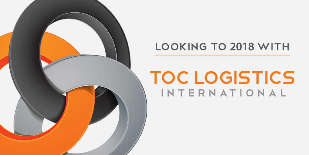Text reads, "Looking to 2018 with TOC Logistics International."